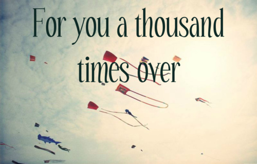 Kite Runner Quote: For you a thousand times over